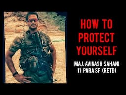 Para SF Major Avinash Sahani Masterclass on Self Protection, VIP Security, Training, EDC & Mindset