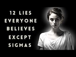 12 Common Lies Society Believes That Sigma Females See Through