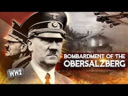 Hitler's Mountain in Flames: The Obersalzberg Airstrikes - Documentary