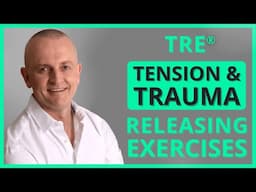 Tension & Trauma Releasing Exercises (TRE)