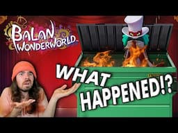 Balan Wonderworld Is A Dumpster Fire!