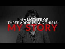 MY STORY - Linda's three sons are all addicted to Opioids :30