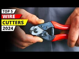 Best Wire Cutters 2024