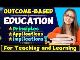 Outcome-Based Education: Principles, Applications, and Implications for Teaching and Learning