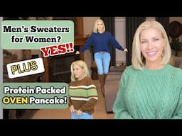 Men's Sweaters for Women? Yes! + Oven Protein Pancake...YUM!