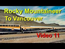 Video 11. David & Sally Abel. Rocky Mountaineer. Kamloops to Vancouver.