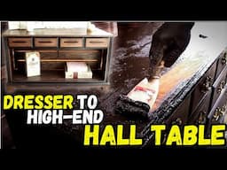 Ugly Dresser to High End Hall Table!!!