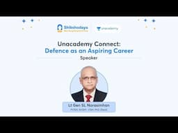 Unacademy Connect: Defence as an aspiring Career| Lt Gen SL Narasimhan, PVSM, AVSM*, VSM, PhD (Retd)