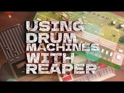 How to use hardware DRUM MACHINES with REAPER