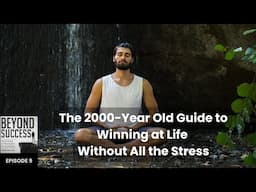 The 2,000-Year-Old Guide to Winning at Life Without All the Stress - 9 Beyond Success Podcast DT