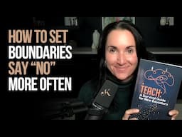 How to Set Boundaries. Say "No" More Often | Kathleen Jasper