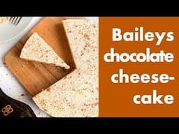 Baileys chocolate cheesecake - how to make it! * Emily Leary - A Mummy Too *