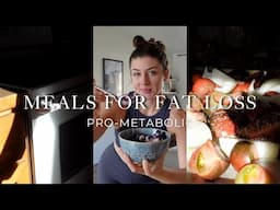 Meals for Healthy Fat Loss *Pro-Metabolic*