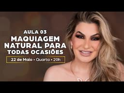 AULA 03: MAQUIAGEM NATURAL PARA TODAS AS OCASIÕES