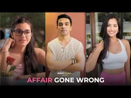 Affair Gone Wrong | Ft. Twarita, Mugdha & Usmaan | Hasley India Originals