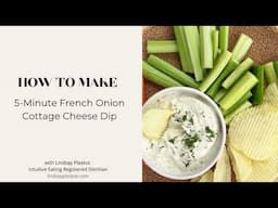 How to Make 5 Minute French Onion Cottage Cheese Dip