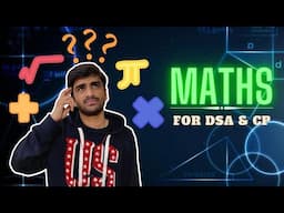 Maths for DSA/CP : All You Need To Know