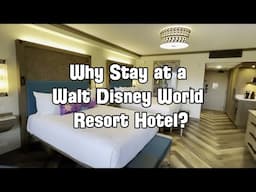 Why Stay at a Walt Disney World Resort Hotel?