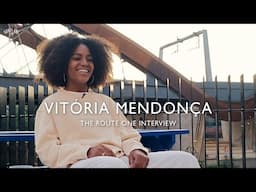 Vitória Mendonça: The Route One Interview