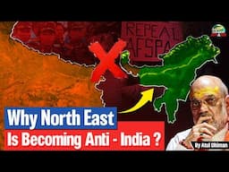 Why is the North East Becoming Anti-India? | Understanding the Roots of Regional Discontent |Adda247