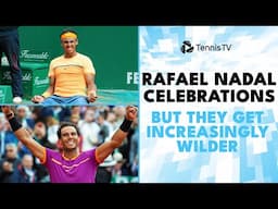 Rafael Nadal Celebrations But They Get Increasingly Wilder 💪