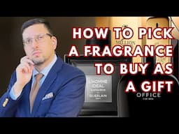 HOW TO PICK A FRAGRANCE AS A GIFT