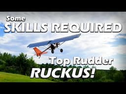 Fly this from your Backyard?! Top Rudder Ruckus and Solo