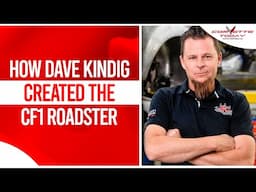 How Dave Kindig Created The CF1 Roadster | Dave Kindig Interview CORVETTE TODAY #232