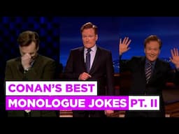 Conan's Best Monologue Jokes Pt. II