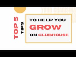 What's ClubHouse App: Top 5 Tips to Help You Grow on ClubHouse