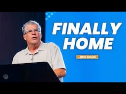 Finally Home | Joel Holm | Cottonwood Church