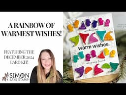 Rainbow of Warmest Wishes Showcasing our December 2024 Card Kit!