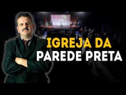 Igreja da Parede Preta  - APÓSTOLO ARNALDO