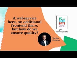 A webservice here, an additional frontend there, but how do we ensure quality?