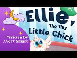 Ellie, The Tiny Little Chick: Bedtime Stories for Toddlers | Read Aloud