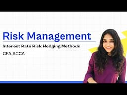 Risk Management | Interest Rate Risk Hedging Methods