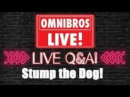 OmniBros LIVE! Q & A! Plus: Stump the Dog!