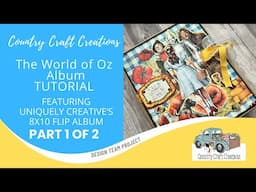 The World of Oz Album Tutorial Part 1 of 2 | Country Craft Creations | Uniquely Creative 8x10 Album