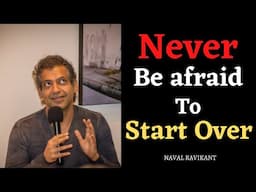 Mistakes I will avoid if I Had to Start Over ------- NAVAL RAVIKANT