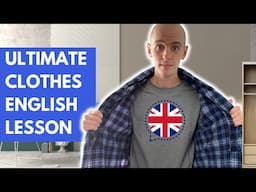 The Ultimate Clothes English Lesson (Phrasal Verbs & Nouns)