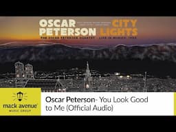 Oscar Peterson - You Look Good to Me (Official Audio)