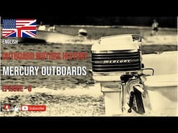 ENGLISH - OUTBOARD MOTORS HISTORY - MERCURY OUTBOARDS   EPISODE - 8