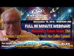 Humanity's Future Vision! Alex Collier's *FULL* 90-Minute Webinar 69 from November 2018!