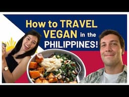 VEGAN TRAVEL TIPS in the PHILIPPINES! (With Agnes Carmela!) | Philippines Food Vlog 🇵🇭