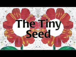 The Tiny Seed  - a read out loud story book