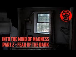 FEAR OF THE DARK - The Abandoned Rainhill Psychiatric Hospital - John Parry Centre - Scott Clinic