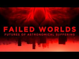 Dystopian Futures of Astronomical Suffering | Documentary about S-risks and Longtermism