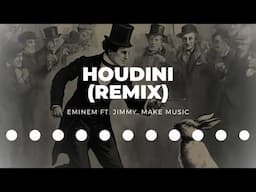 Eminem - Houdini (Remix) ft. Jimmy, Make Music