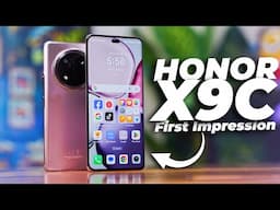 Honor X9c First Impressions: Tough yet Elegant! Superb 6600mAh battery!