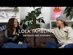 Lola Tambling: The Route One Interview